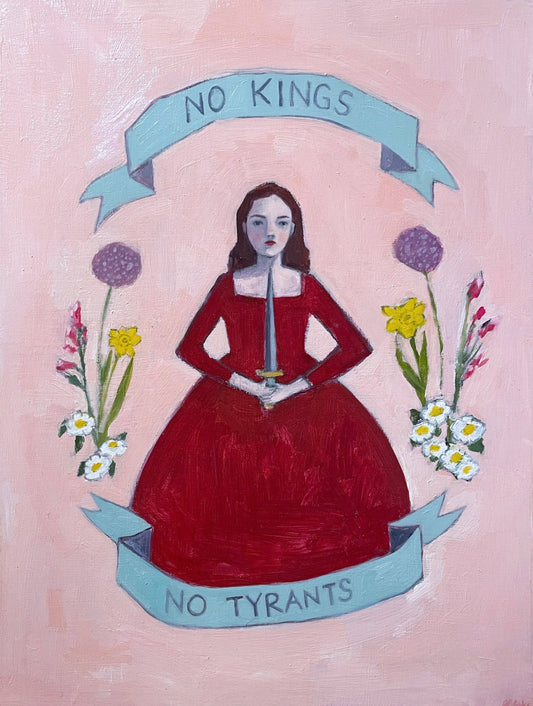 No kings, no tyrants - print: 8 by 10