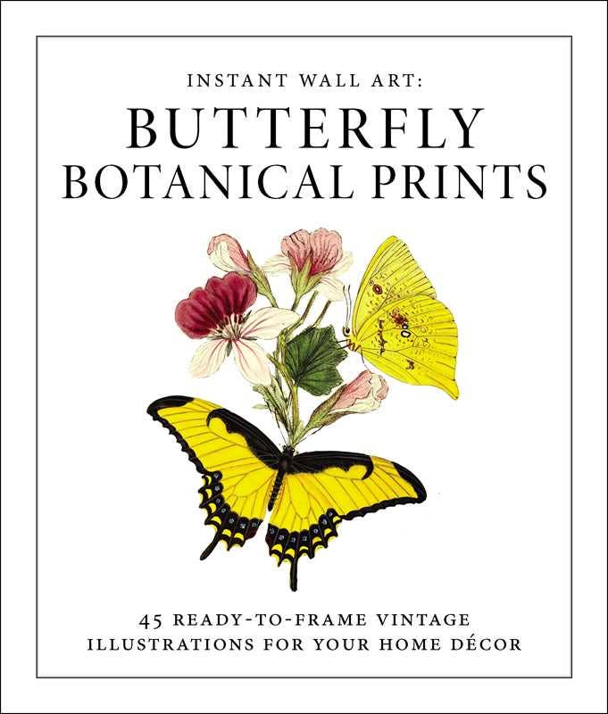 Instant Wall Art - Butterfly Botanical Prints by Adams Media: Paperback; 96 pages / English